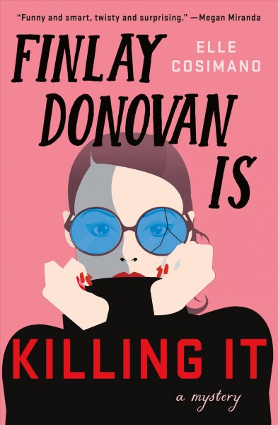 Finlay Donovan is killing it : a mystery / Elle Cosimano.