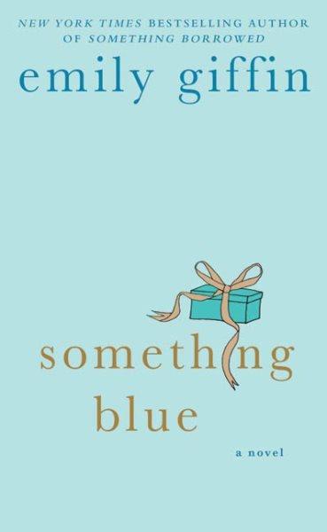 Something blue / Emily Giffin.