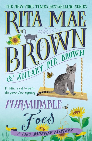 Furmidable foes / Rita Mae Brown & Sneaky Pie Brown ; illustrated by Michael Gellatly.