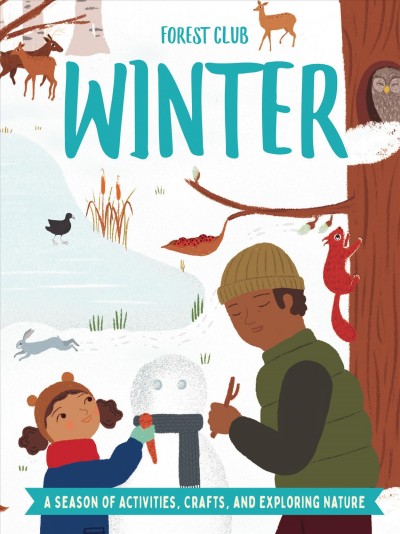 Winter : a season of activities, crafts, and exploring nature / Kris Hirschmann ; illustrated by Marta Antelo.