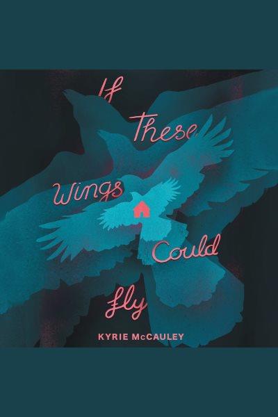 If these wings could fly / Kyrie McCauley.