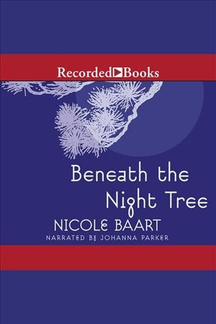 Beneath the night tree [electronic resource] : Julia desmit series, book 3. Nicole Baart.