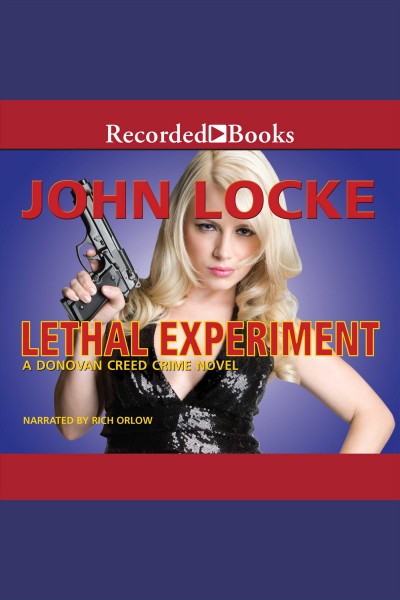 Lethal experiment [electronic resource] : Donovan creed series, book 2. Locke John.