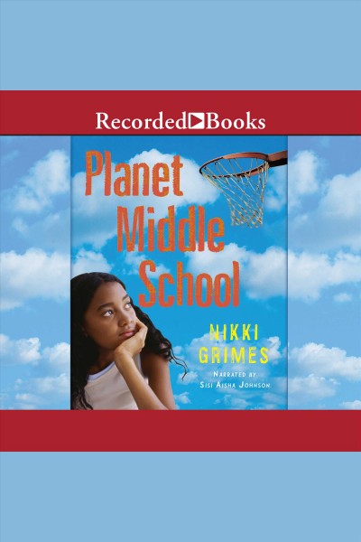 Planet middle school [electronic resource]. Nikki Grimes.