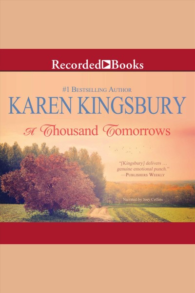 A thousand tomorrows [electronic resource] : Cody gunner series, book 1. Karen Kingsbury.