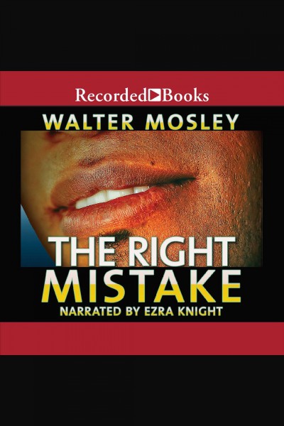 The right mistake [electronic resource] : Socrates fortlow series, book 3. Walter Mosley.