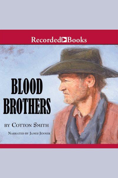 Blood brothers [electronic resource]. Smith Cotton.