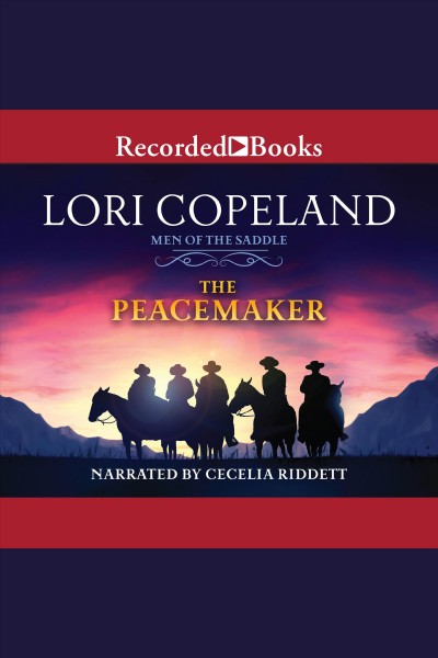 The peacemaker [electronic resource] : Men of the saddle series, book 1. Lori Copeland.