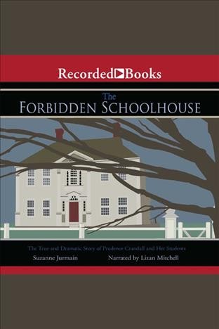 The forbidden schoolhouse [electronic resource]. Jurmain Suzanne.