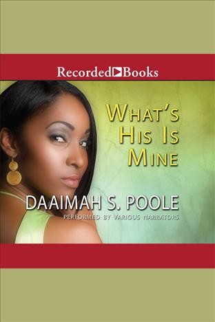What's his is mine [electronic resource]. Poole Daaimah S.