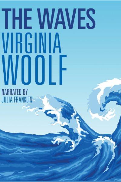 The waves [electronic resource]. Virginia Woolf.