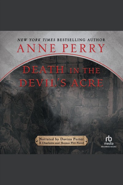 Death in the devil's acre [electronic resource] : Thomas pitt series, book 7. Anne Perry.