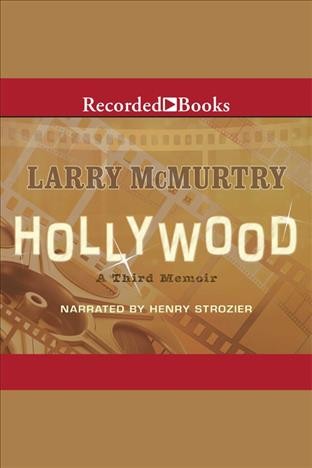 Hollywood [electronic resource] : A third memoir. Larry McMurtry.