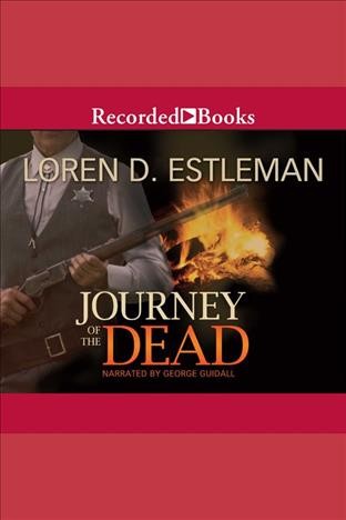 Journey of the dead [electronic resource]. Loren D Estleman.
