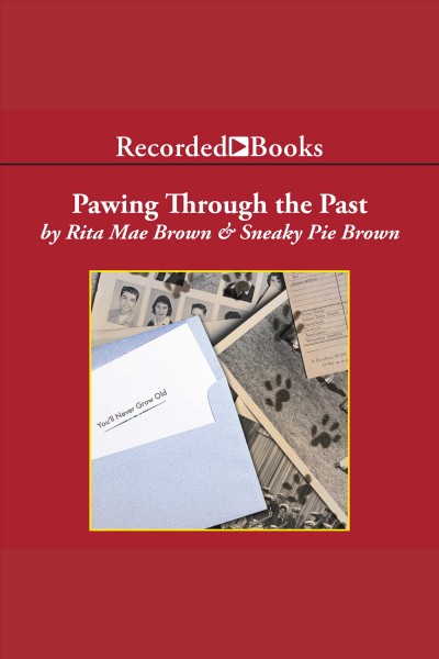Pawing through the past [electronic resource] : Mrs. murphy mystery series, book 8. Rita Mae Brown.