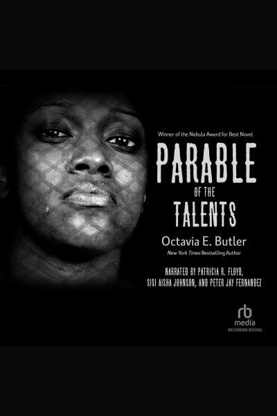 Parable of the talents [electronic resource] : Earthseed series, book 2. Octavia E Butler.