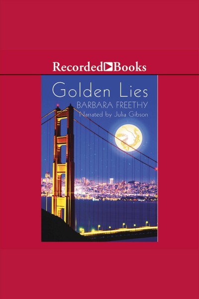 Golden lies [electronic resource]. Barbara Freethy.