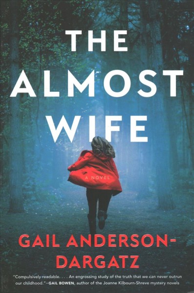 The almost wife : a novel / Gail Anderson-Dargatz.