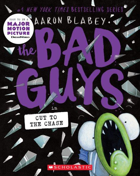 The bad guys in cut to the chase. Book 13 / Aaron Blabey.