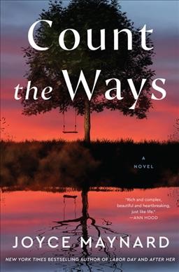 Count the ways : a novel / Joyce Maynard.