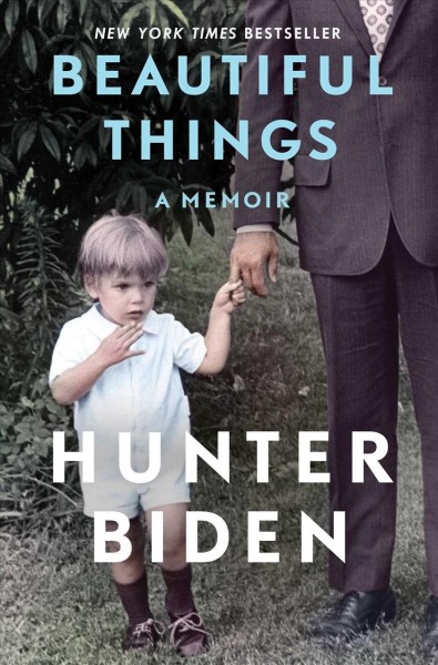 Beautiful things : a memoir / Hunter Biden.