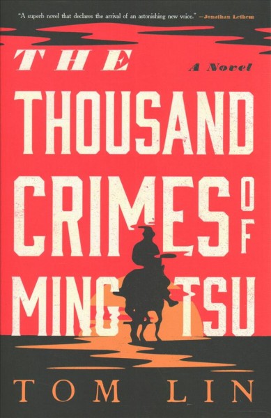 The thousand crimes of Ming Tsu : a novel / Tom Lin.