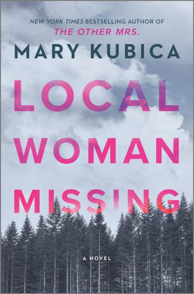 Local woman missing : a novel / Mary Kubica.