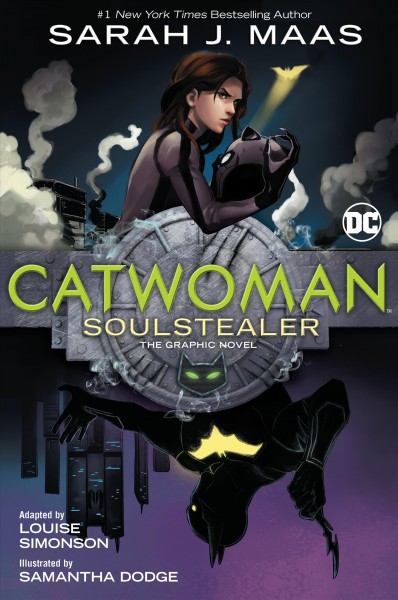 Catwoman : soulstealer : the graphic novel / based on the novel written by Sarah J. Maas ; adapted by Louise Simonson ; illustrated by Samantha Dodge with Carl Potts and Brett Ryans ; colors by Shari Chankhamma ; letters by Saida Temofonte.