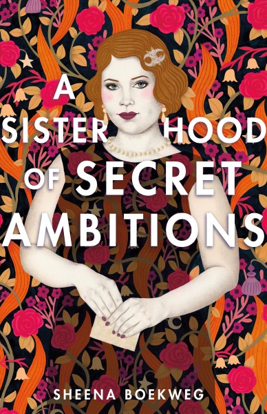 A sisterhood of secret ambitions / Sheena Boekweg.