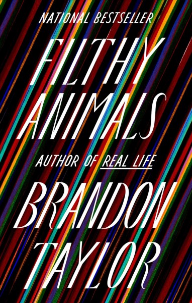 Filthy animals / Brandon Taylor.