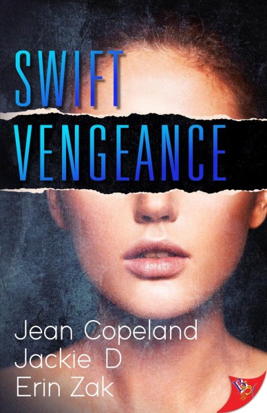 Swift vengeance / by Jean Copeland, Jackie D., and Erin Zak.