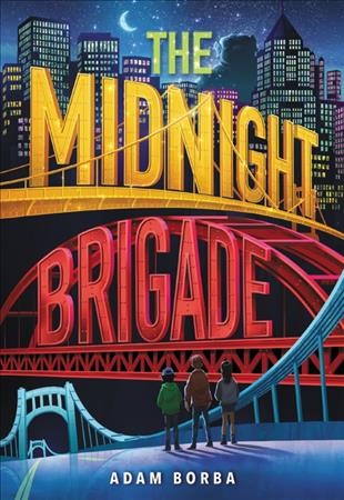 The Midnight Brigade / Adam Borba.
