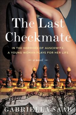 The last checkmate : a novel / Gabriella Saab.