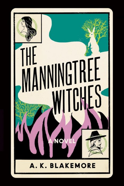 The Manningtree witches : a novel / A. K. Blakemore.