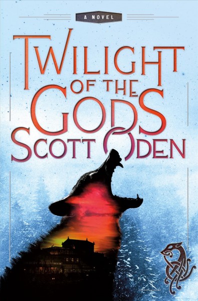 Twilight of the gods / Scott Oden.