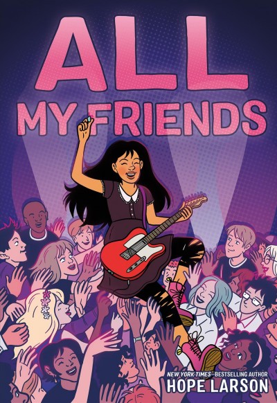 All my friends / Hope Larson ; [colored by Hilary Sycamore and Karina Edwards].