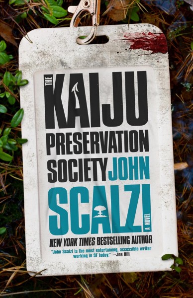 The Kaiju Preservation Society : a novel / John Scalzi.