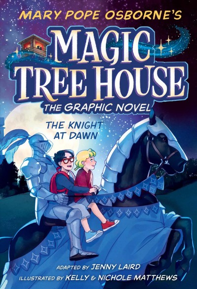 The knight at dawn : the graphic novel / adapted by Jenny Laird ; with art by Kelly & Matthews.