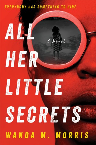 All her little secrets [electronic resource] : a novel / Wanda M. Morris.