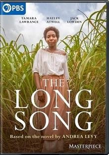 The long song [DVD videorecording] / produced by Roopesh Parekh ; written by Sarah Williams ; directed by Mahalia Belo.