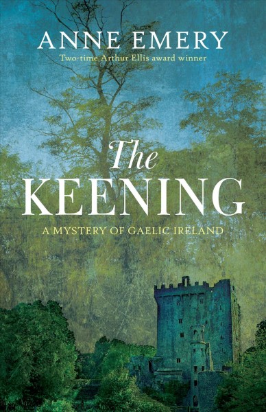 The keening : a mystery of Gaelic Ireland / Anne Emery.