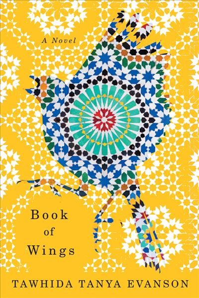 Book of wings : a novel / Tawhida Tanya Evanson.