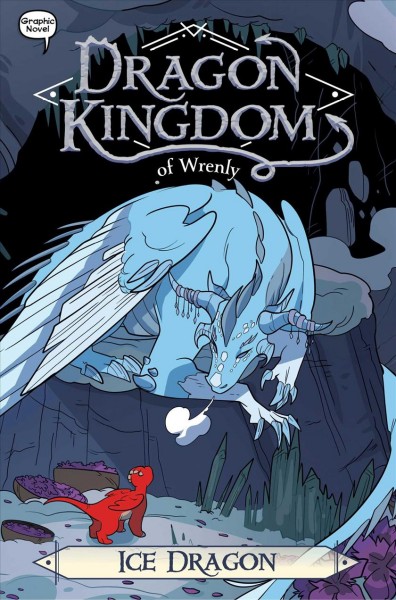 Dragon kingdom of Wrenly. #6, Ice dragon / by Jordan Quinn ; illustrated by Ornella Greco at Glass House Graphics.
