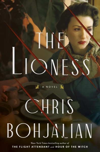 The lioness : a novel / Chris Bohjalian.