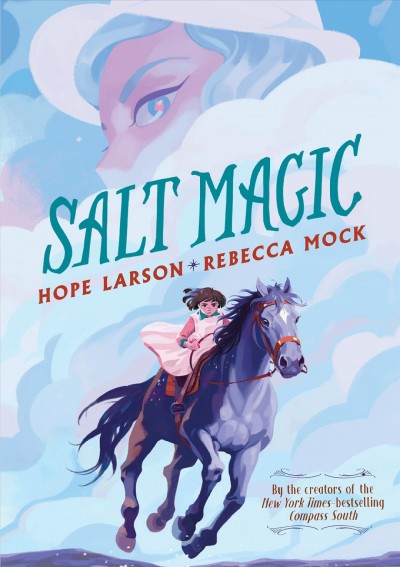 Salt magic / by Hope Larson ; illustrated by Rebecca Mock.
