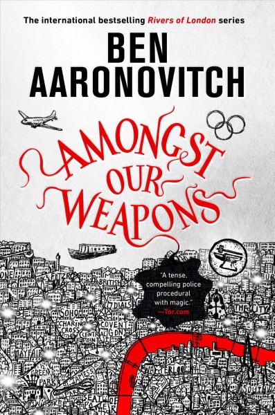 Amongst our weapons / Ben Aaronovitch.