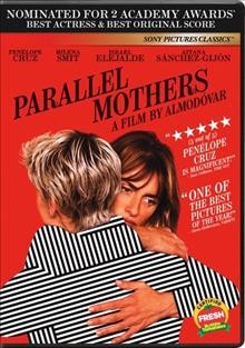 Parallel mothers [videorecording] / a film by Almodóvar.