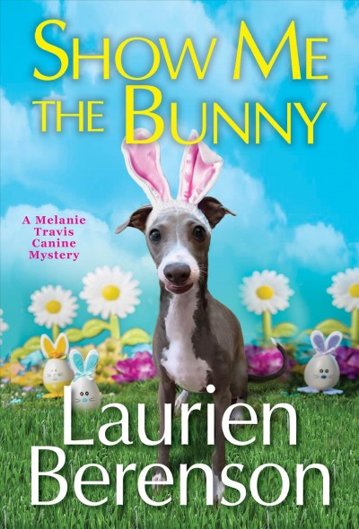 Show me the bunny [electronic resource] / Laurien Berenson.