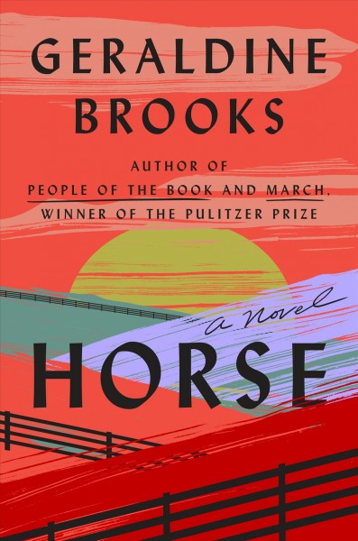 Horse : a novel / Geraldine Brooks.
