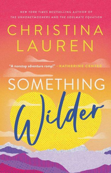 Searching for something wilder / Christina Lauren.